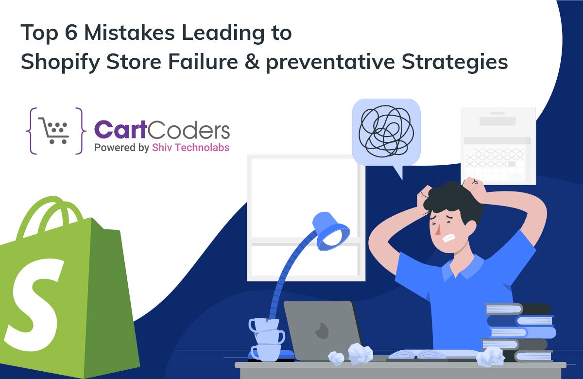 Top 6 Mistakes Leading to Shopify Store Failure & Preventative Strategies | by Migration Experts | Mar, 2024 | Medium