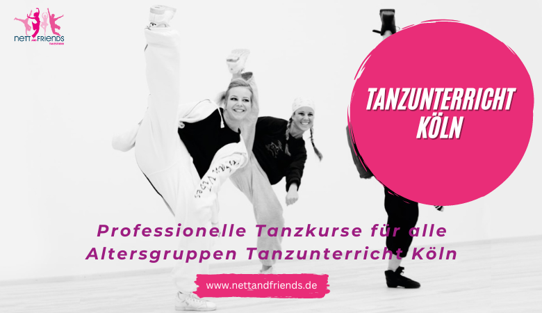 Professionelle Tanzkurse für alle Altersgruppen Tanzunterricht Köln – Tanzstudios Nett & Friends – Köln und Siegburg