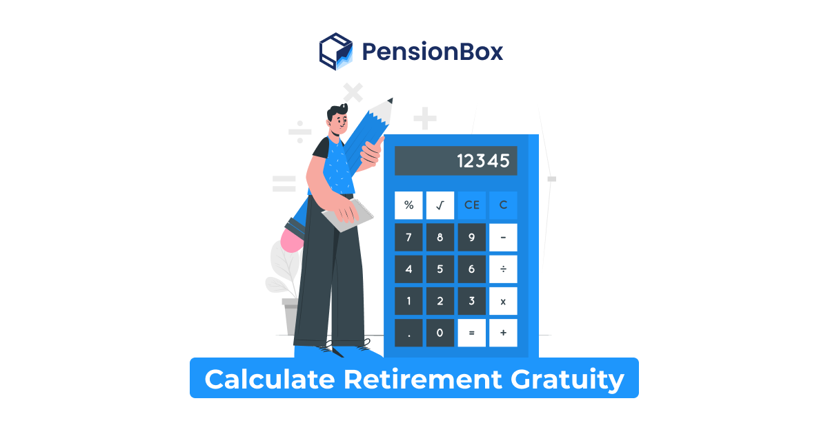 Calculating Your Retirement Gratuity: A Step-by-Step Guide - PensionBox - Pension simplified | Blogs | News