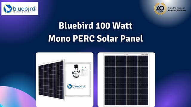 Benefits of Bluebird's 100 Watt Solar Panels | PPT