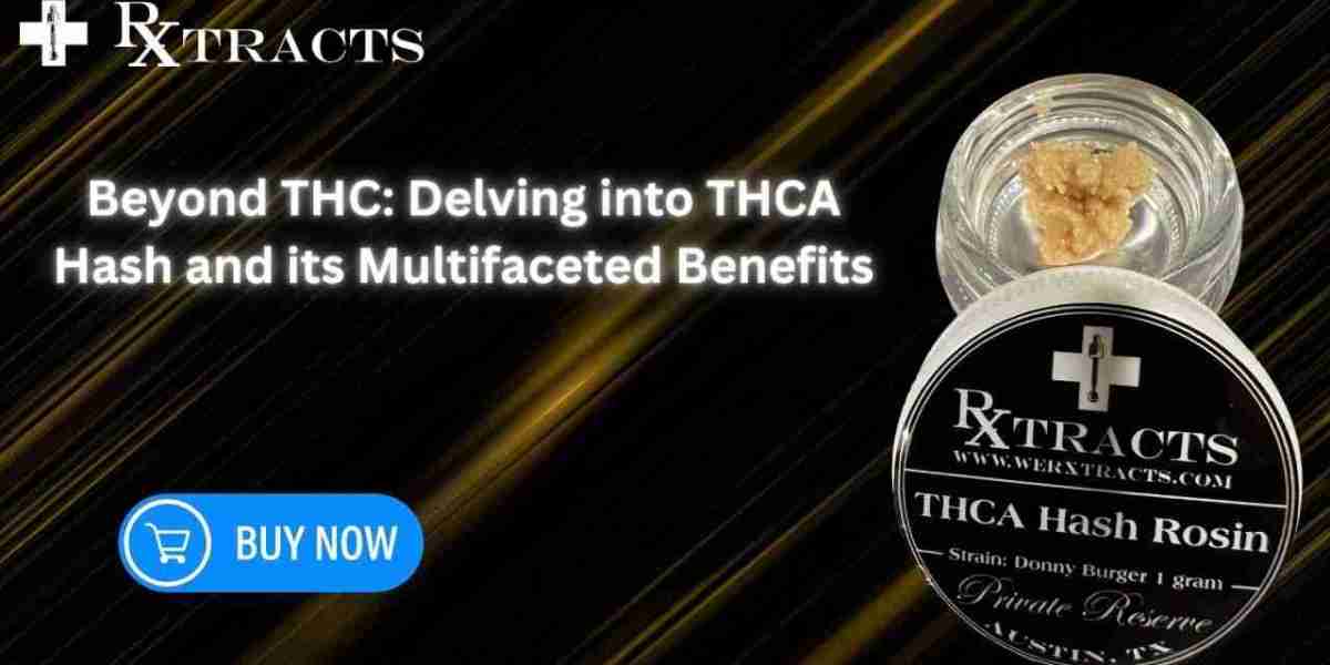 Beyond THC: Delving into THCA Hash and its Multifaceted Benefits
