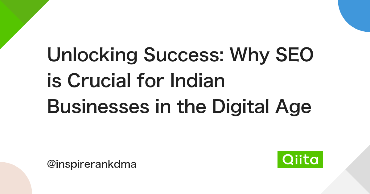 Unlocking Success: Why SEO is Crucial for Indian Businesses in the Digital Age #SEO - Qiita