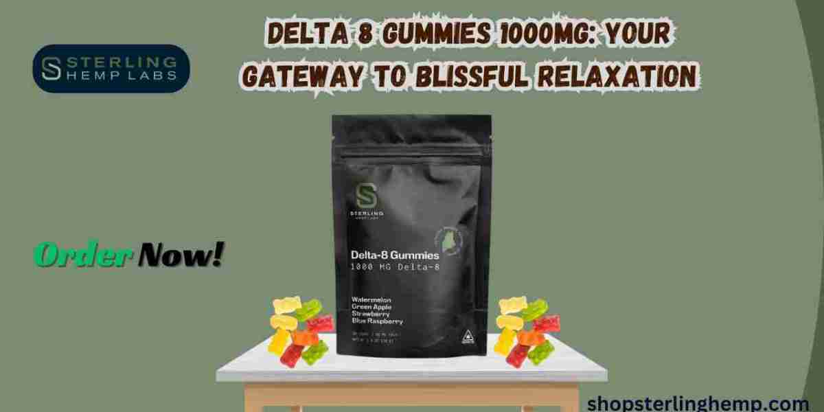 Delta 8 Gummies 1000mg: Your Gateway to Blissful Relaxation
