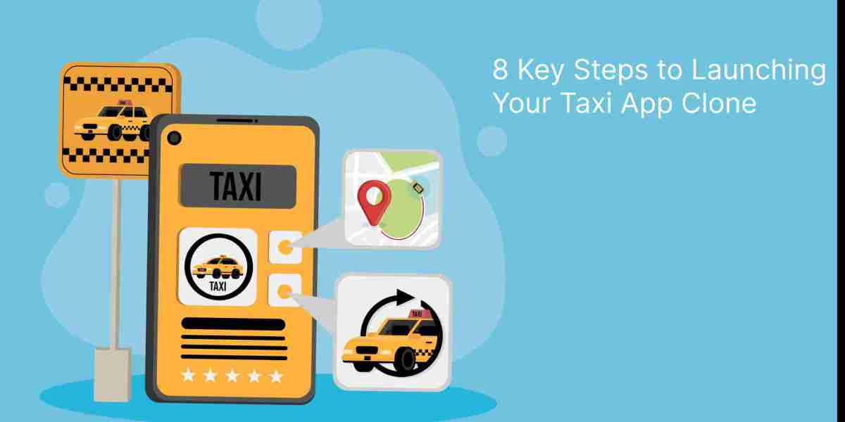 8 Key Steps to Launching Your Taxi App Clone