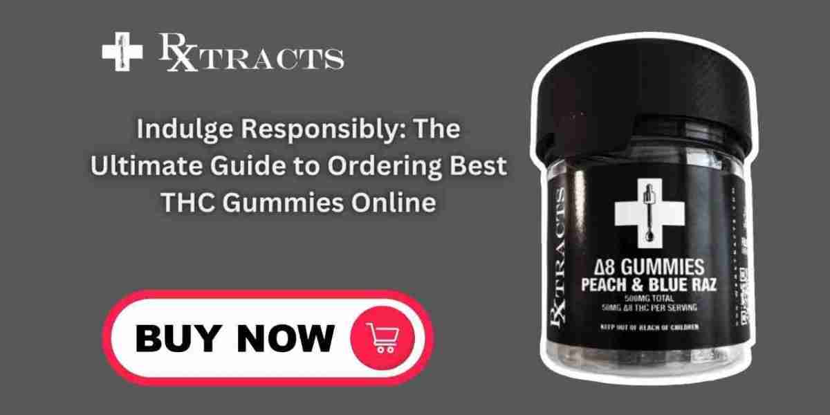 Indulge Responsibly: The Ultimate Guide to Ordering Best THC Gummies Online