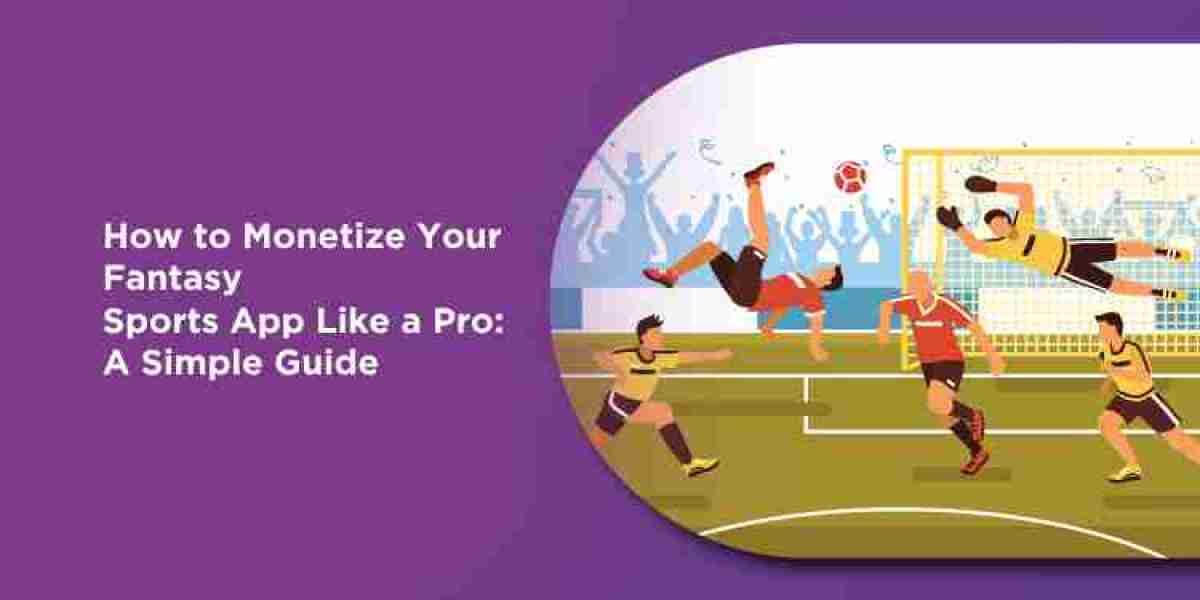 How to Monetize Your Fantasy Sports App Like a Pro: A Simple Guide