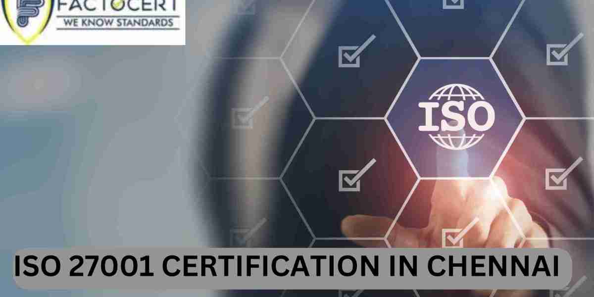 What are the Benefits of ISO 27001 Certification in Chennai