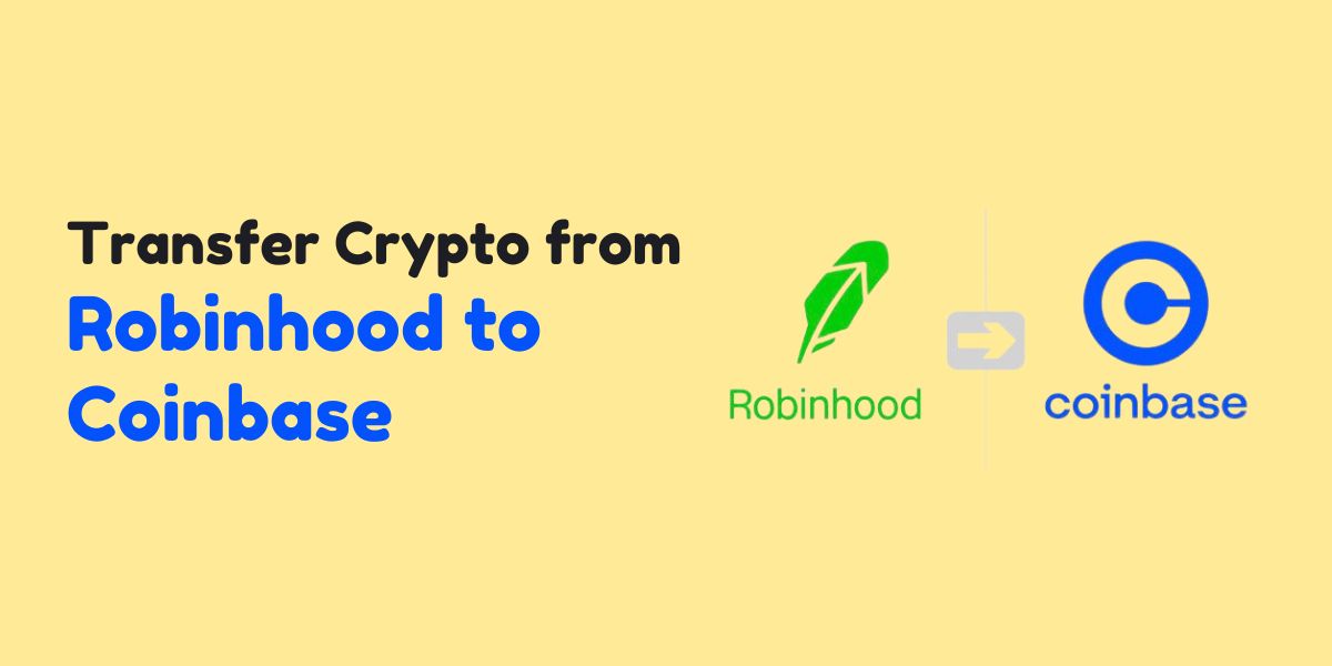 How to Transfer Crypto from Robinhood to Coinbase?