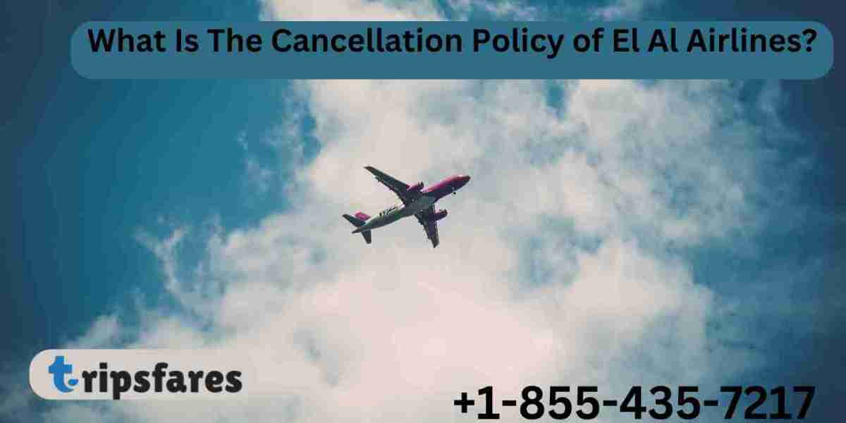 What Is The Cancellation Policy of El Al Airlines?