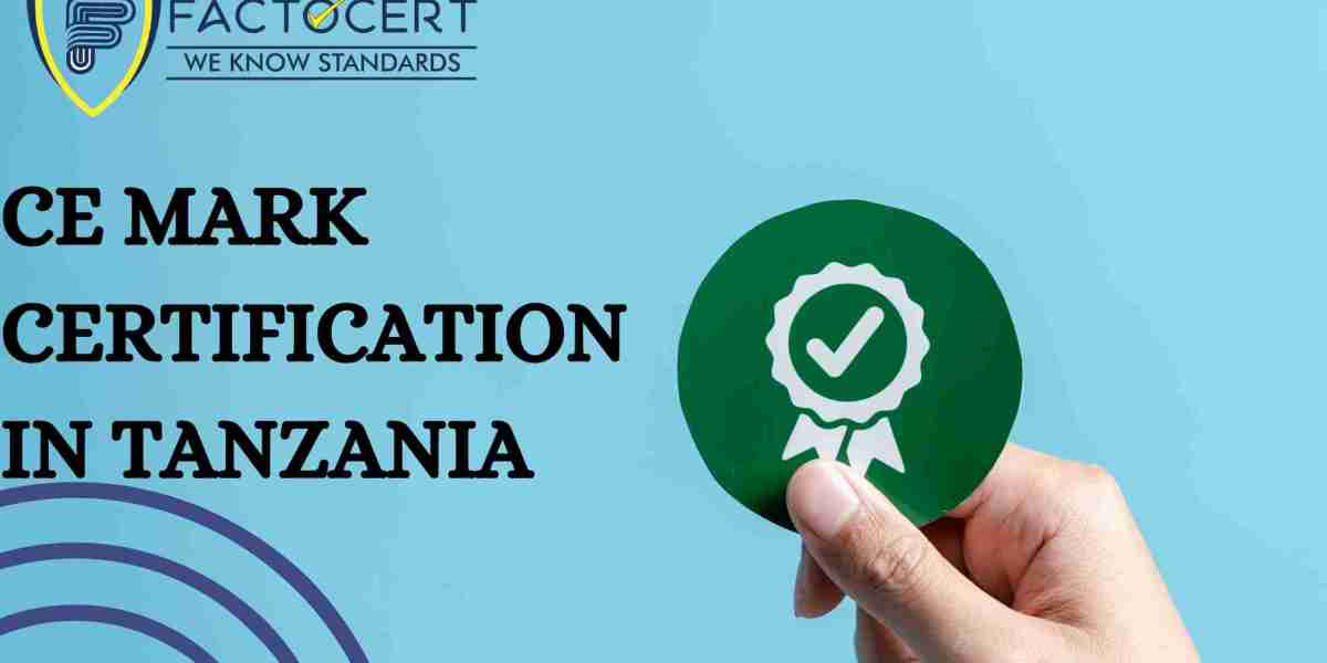 What are the Steps to Obtaining CE MARK certification in Tanzania