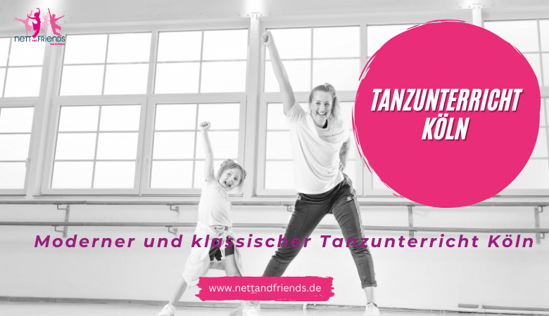 Moderner und klassischer Tanzunterricht Koln – Tanzstudios Nett & Friends – Köln und Siegburg