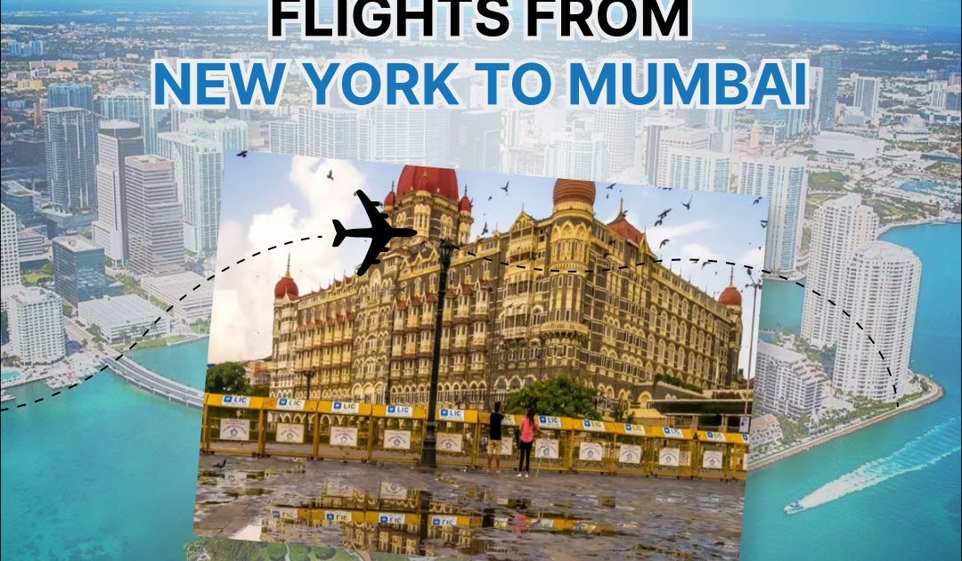 Fly Smart: Unlocking Affordable Adventures with New York to Mumbai Flights