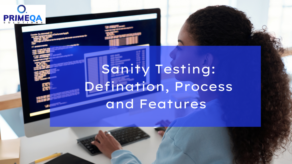 What is Sanity Testing? Defination and Process | PrimeQA
