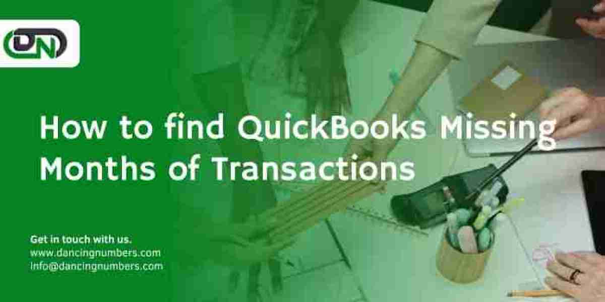 How to find QuickBooks Missing Months of Transactions