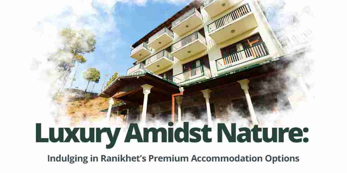 Luxury Amidst Nature: Indulging in Ranikhet’s Premium Accommodation Options