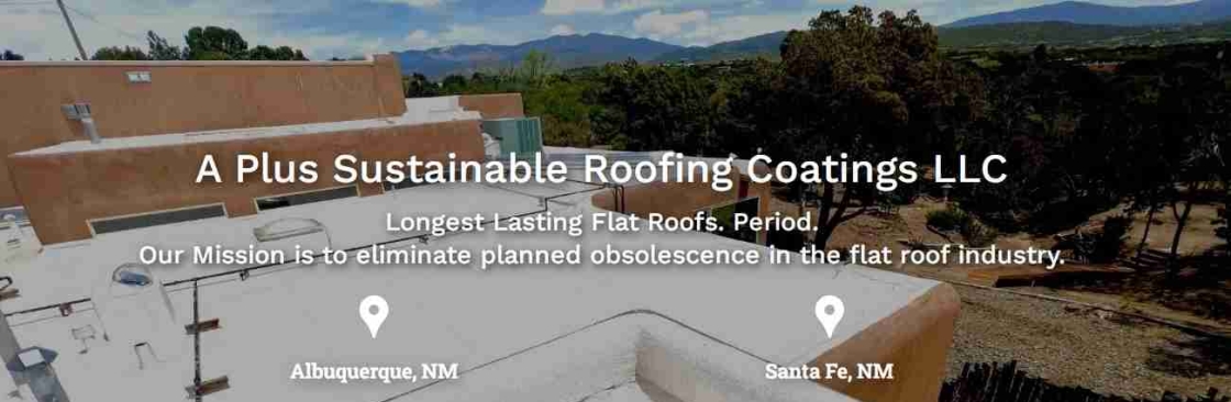 A Plus Sustainable Roofing Coatings of Santa Fe