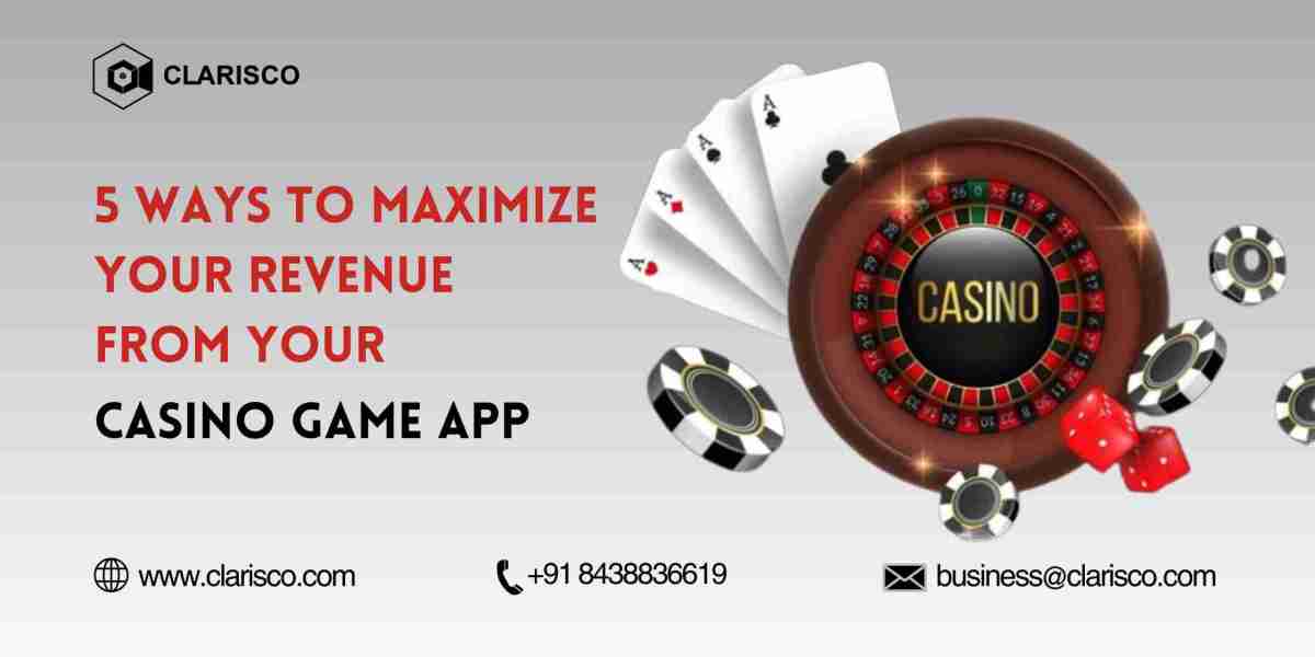5 Ways to Maximize Your Revenue from Your Casino Game App