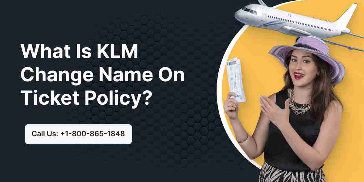 What Is KLM Change Name On Ticket Policy?