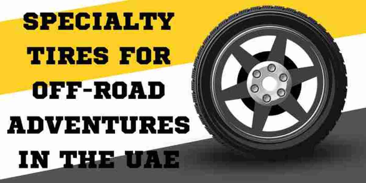 Specialty Tires For Off-road Adventures In The UAE
