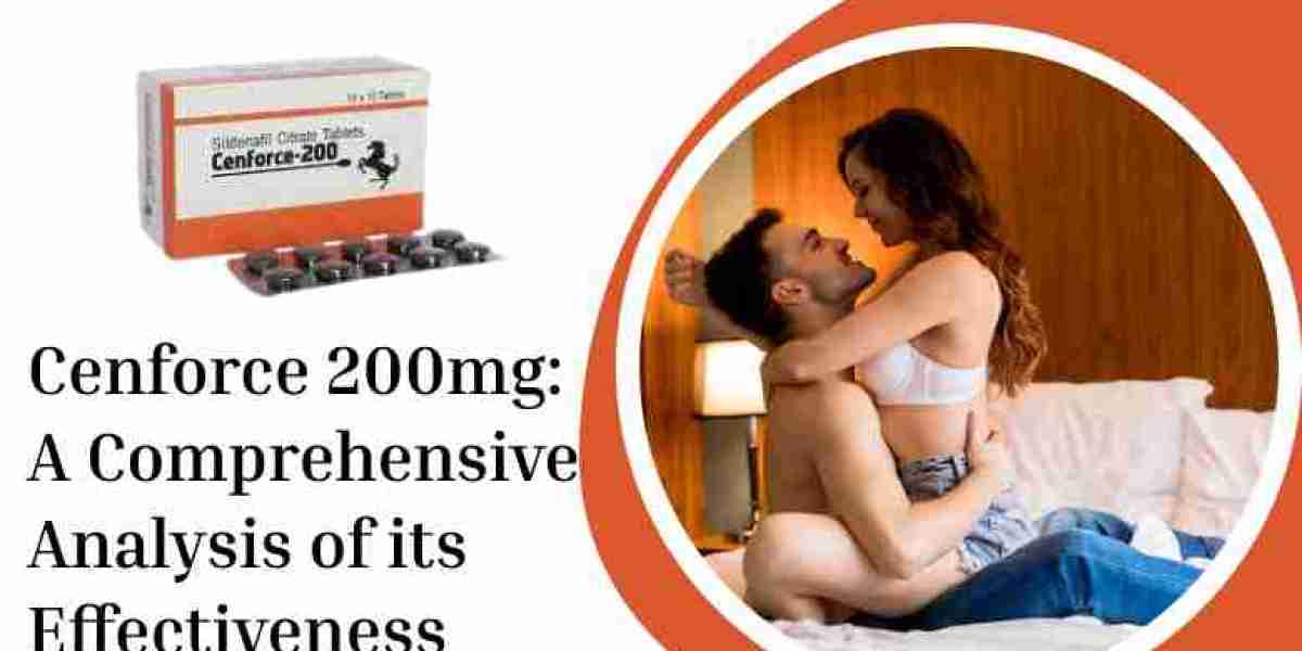 Cenforce 200mg: A Comprehensive Analysis of its Effectiveness