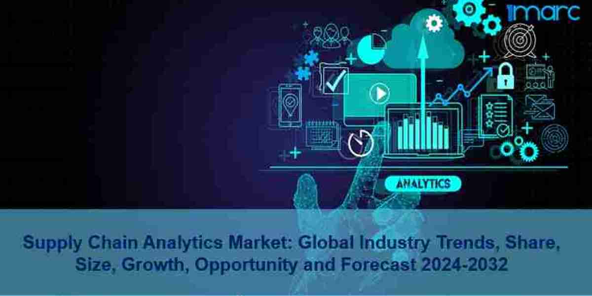 Supply Chain Analytics Market Outlook, Scope, Trends and Forecast 2024-2032
