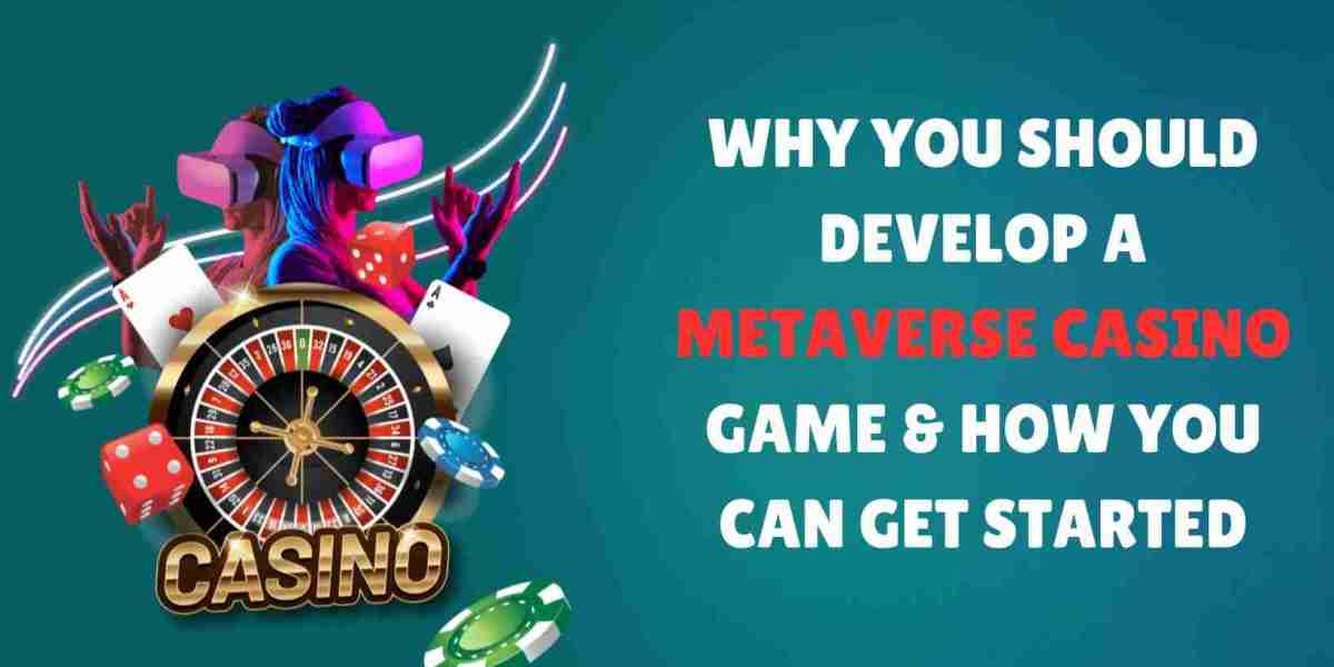 Why you should develop a metaverse casino game & How You Can Get Started