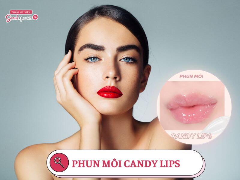 Phun môi Candy Lips là gì? Tô đôi môi ngọt ngào như viên kẹo