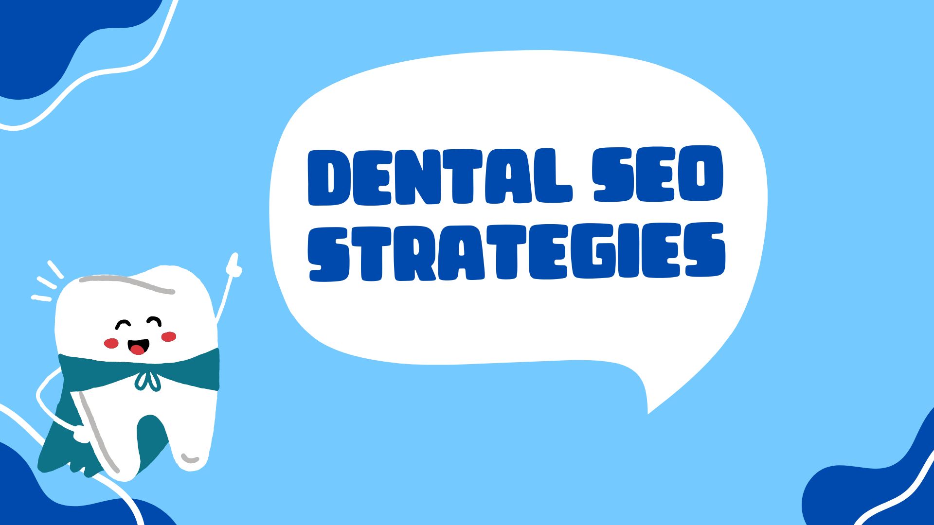 Proven Dental SEO strategies to attract patients in 2024