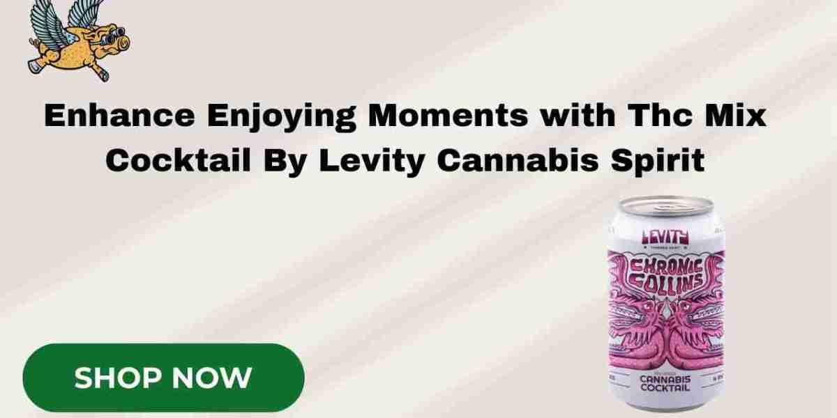 Enhance Enjoying Moments with Thc Mix Cocktail By Levity Cannabis Spirit