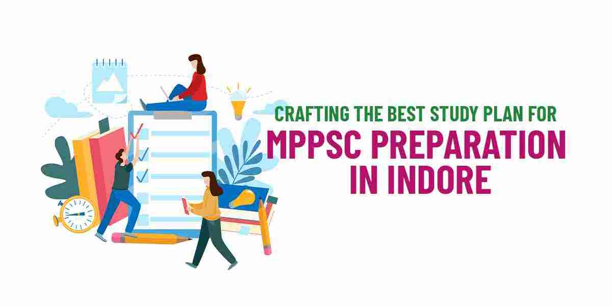 Crafting the Best Study Plan for MPPSC Preparation in Indore