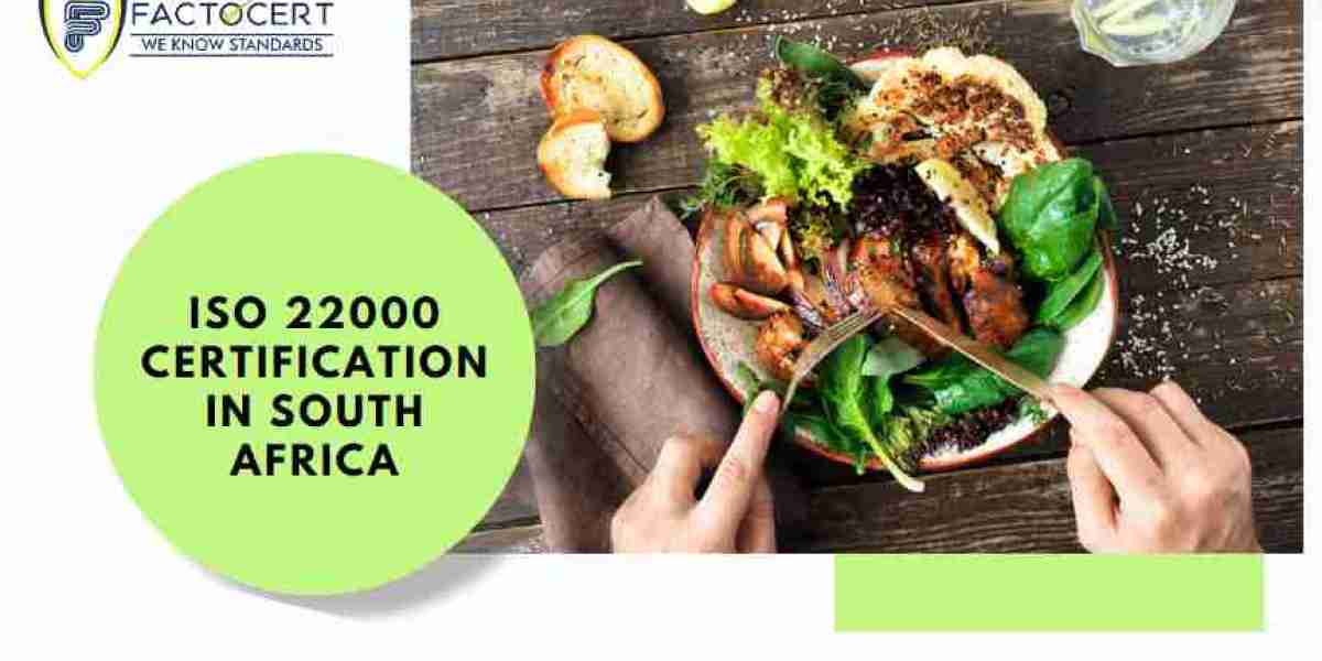 From Farm to Fork: Ensuring Food Safety with ISO 22000 Certification in South Africa
