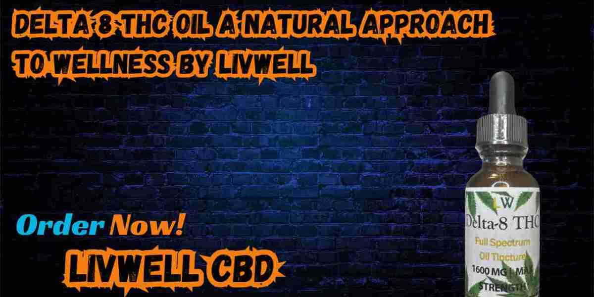 Delta 8 THC Oil A Natural Approach to Wellness by LivWell