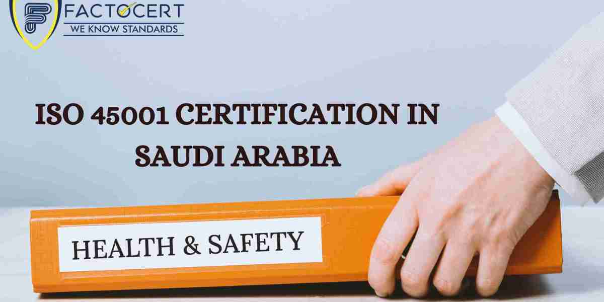 Benefits of ISO 45001 Certification Consultants in Saudi Arabia