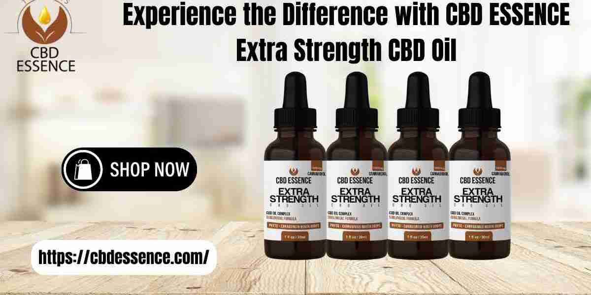 Experience the Difference with CBD ESSENCE Extra Strength CBD Oil