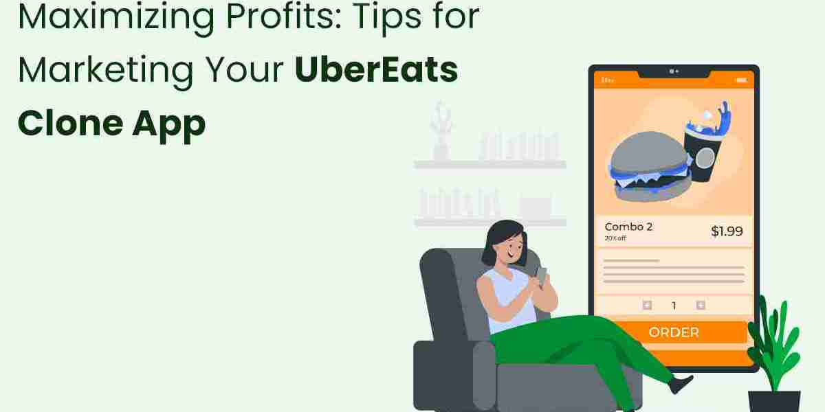 Maximizing Profits: Tips for Marketing Your UberEats Clone App