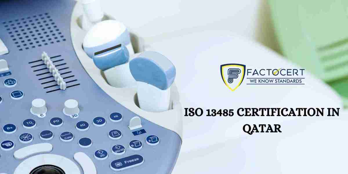 Why is ISO 13485 Certification in Qatar Important to a Medical Device Manufacturer?