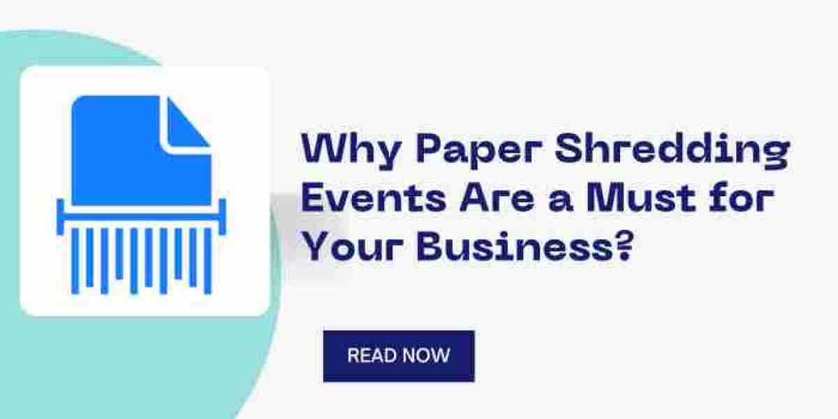 Why Paper Shredding Events Are a Must for Your Business?