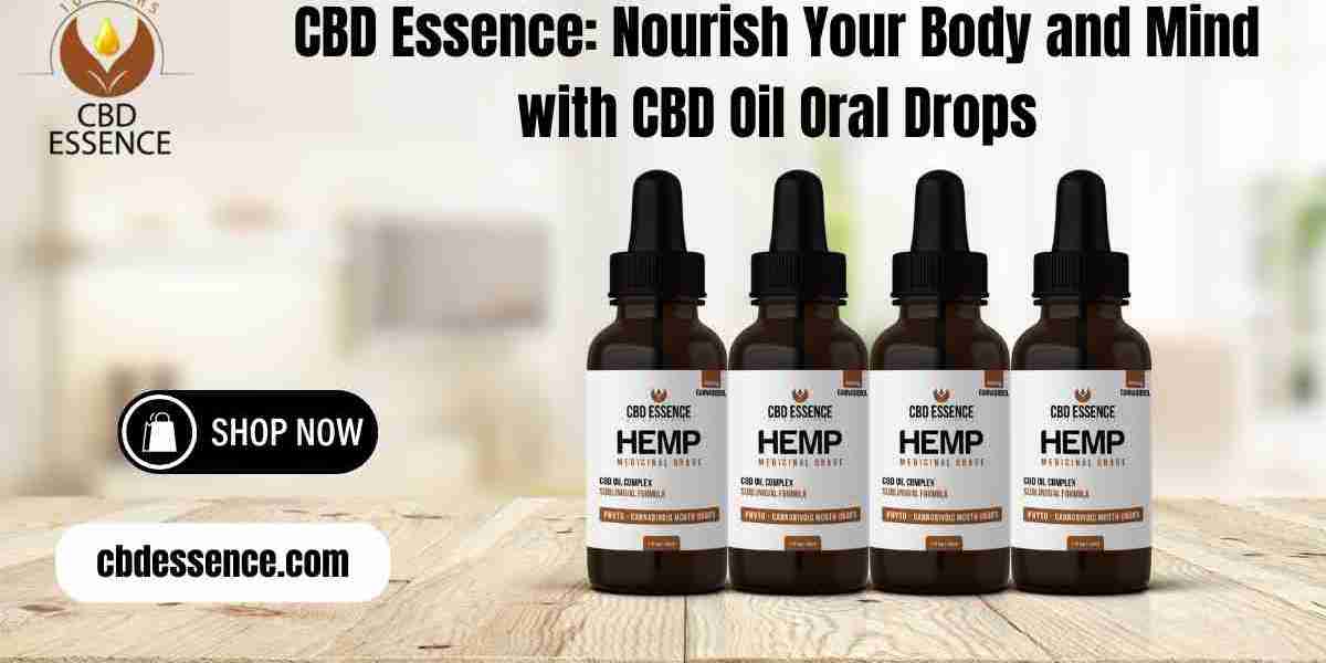 CBD Essence: Nourish Your Body and Mind with CBD Oil Oral Drops