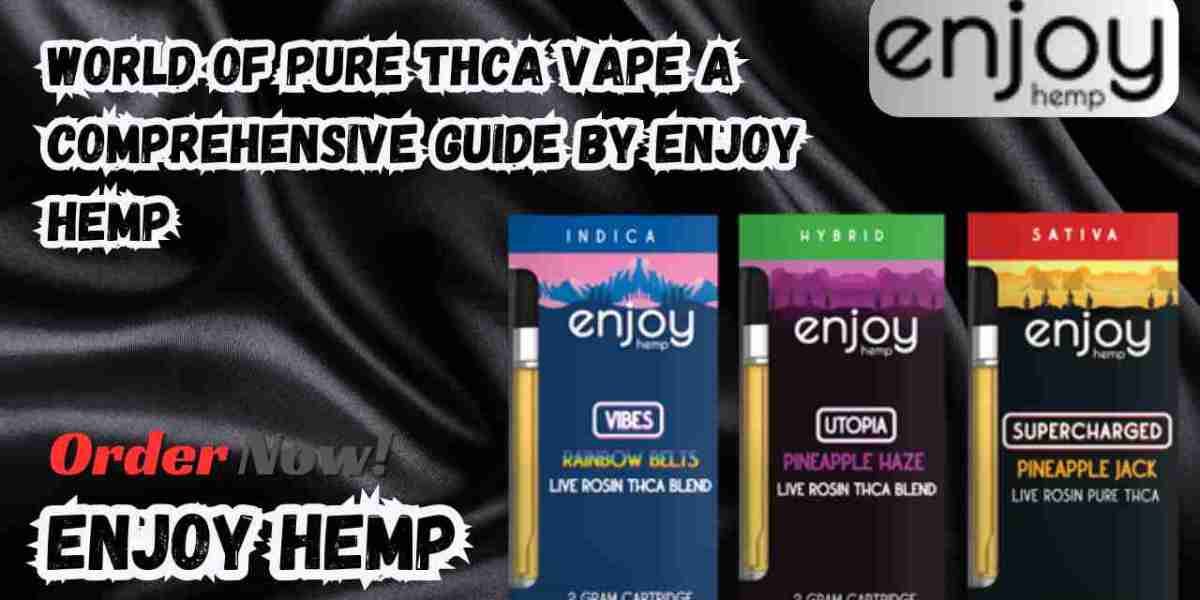 World of Pure THCA Vape A Comprehensive Guide By Enjoy Hemp