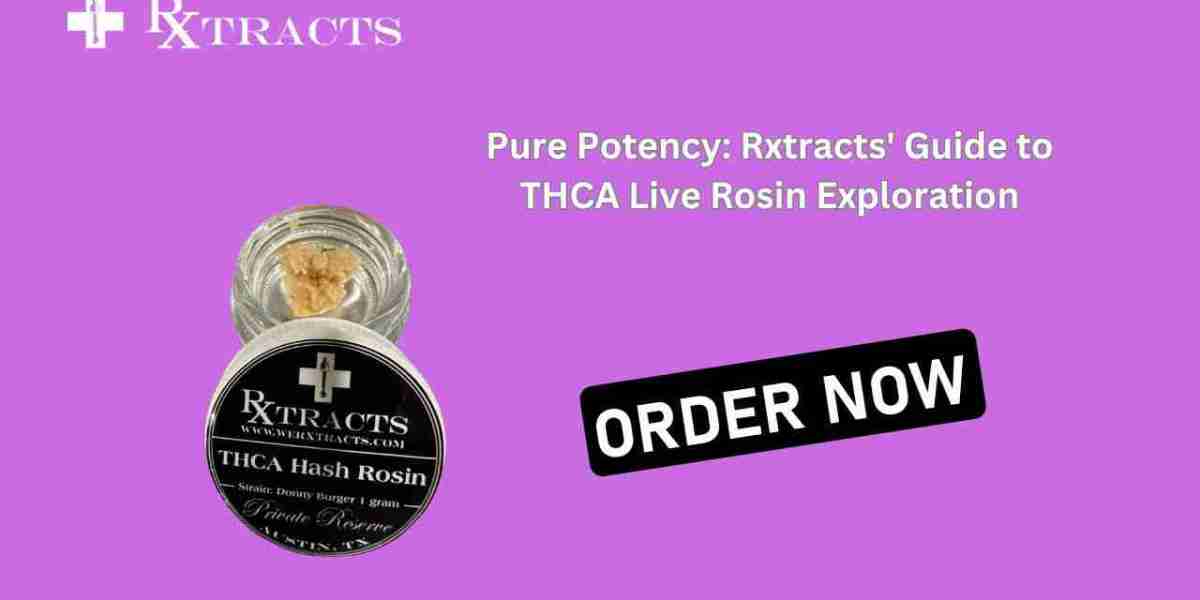 Pure Potency: Rxtracts' Guide to THCA Live Rosin Exploration
