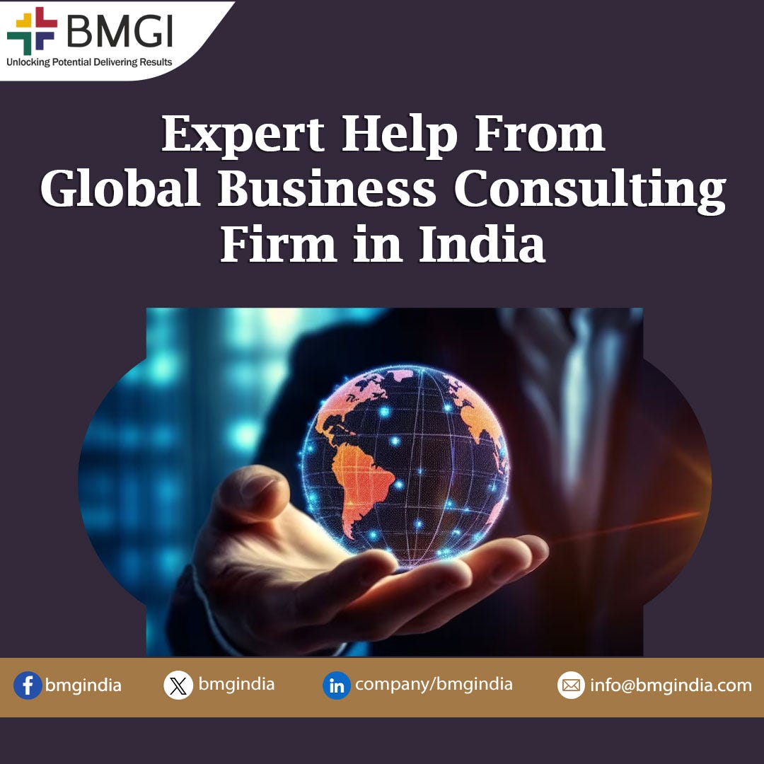 Expert Help From Global Business Consulting Firm in India | by BMGI India | May, 2024 | Medium