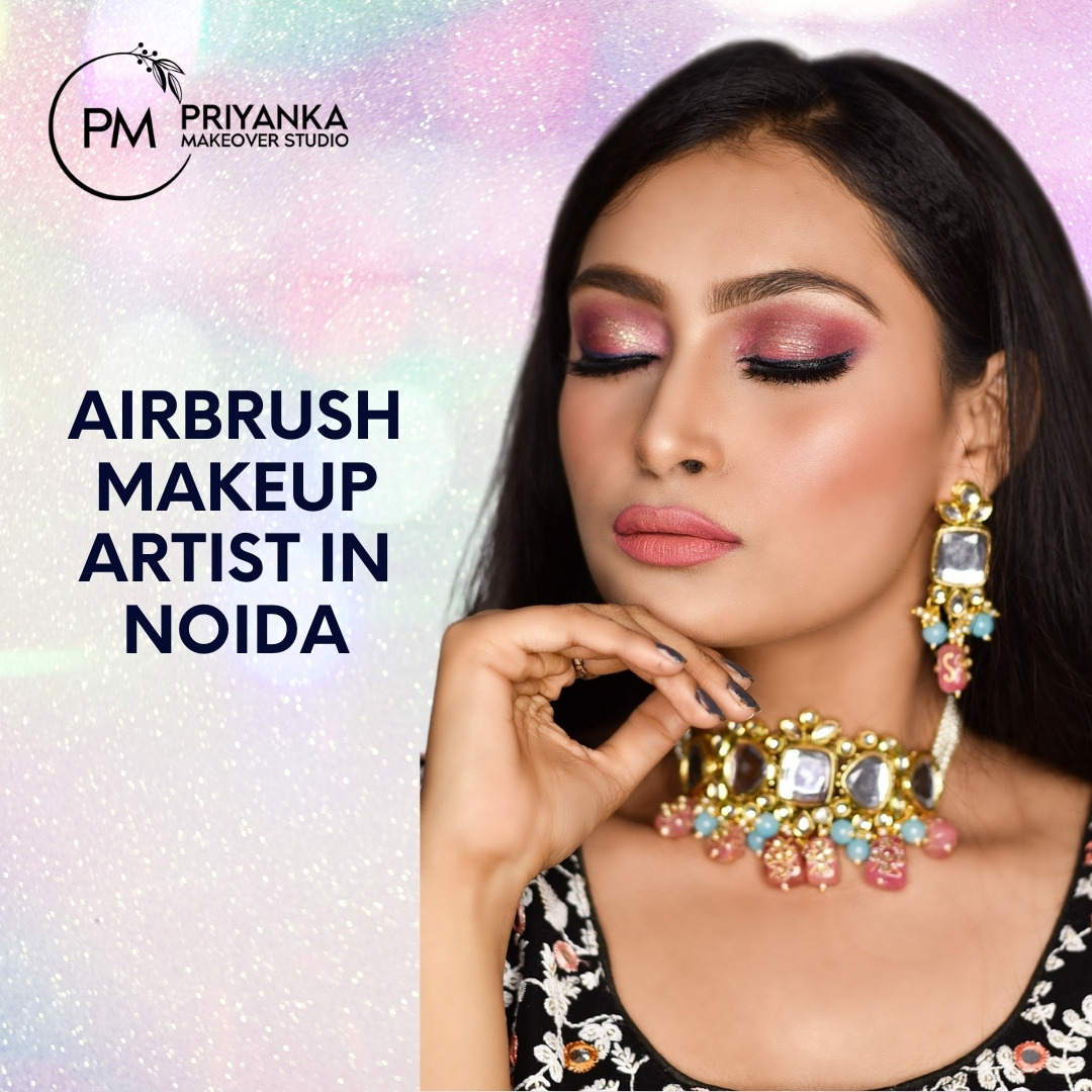 Trust Priyanka Makeovers for the best airbrush makeup in Noida. Our s… – @priyankamakeoversblogs on Tumblr