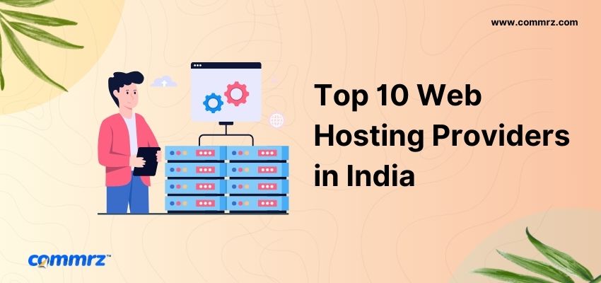 Top 10 Web Hosting Providers in India | commrz™