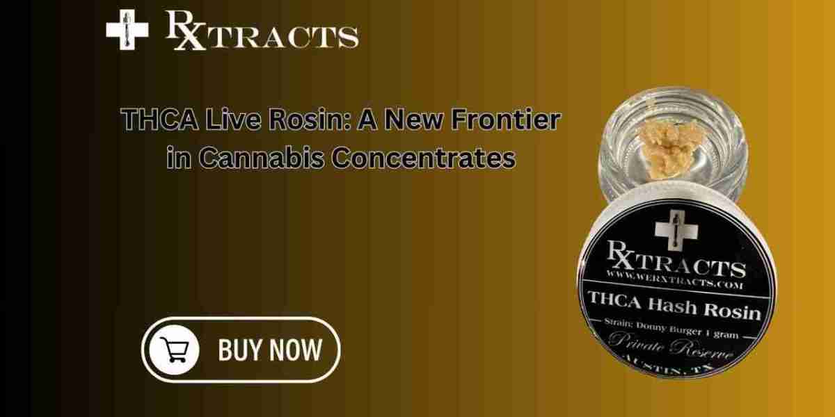 THCA Live Rosin: A New Frontier in Cannabis Concentrates