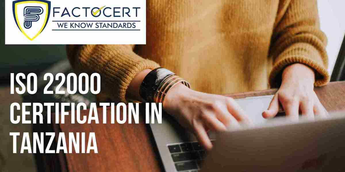 What are the Essential of ISO 22000 Certification in Tanzania