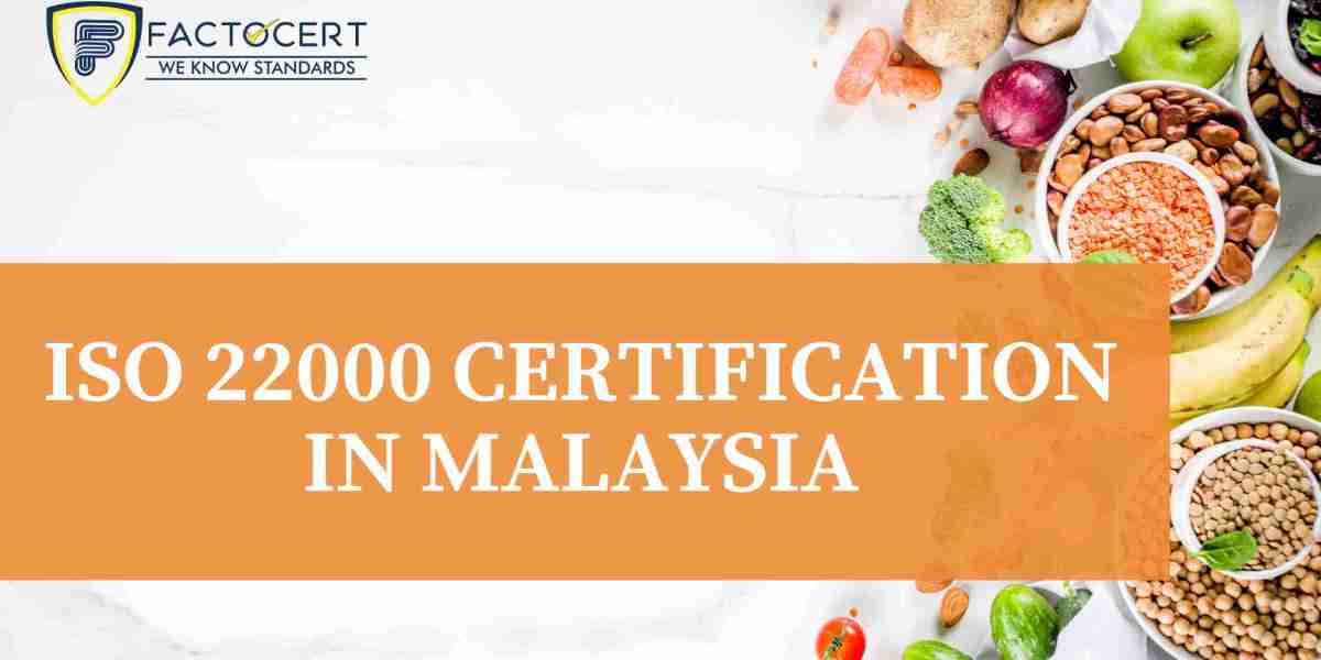 Ensuring Food Safety: A Guide to ISO 22000 Certification in Malaysia