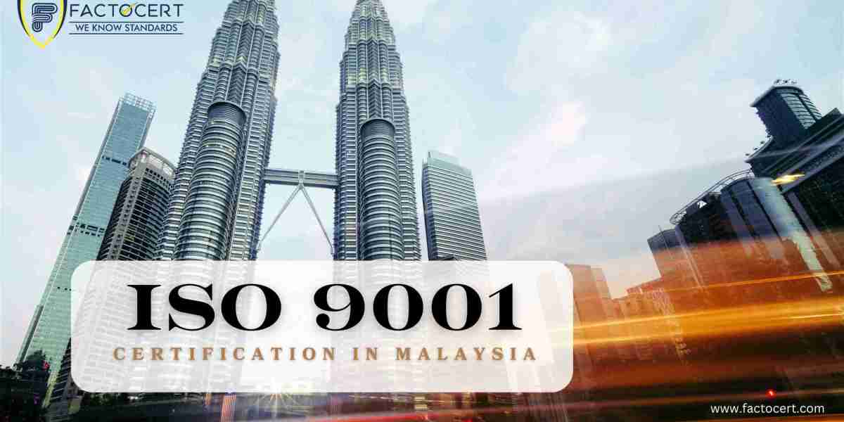 ISO 9001 Certification in Malaysia:Enhancing Quality Through Excellence