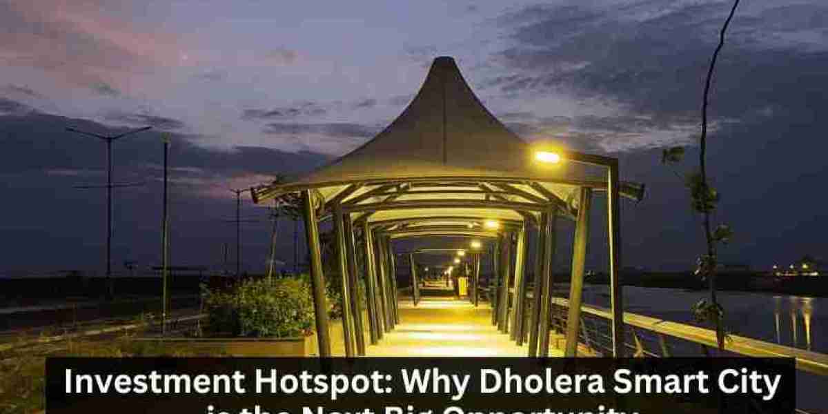 Investment Hotspot: Why Dholera Smart City is the Next Big Opportunity