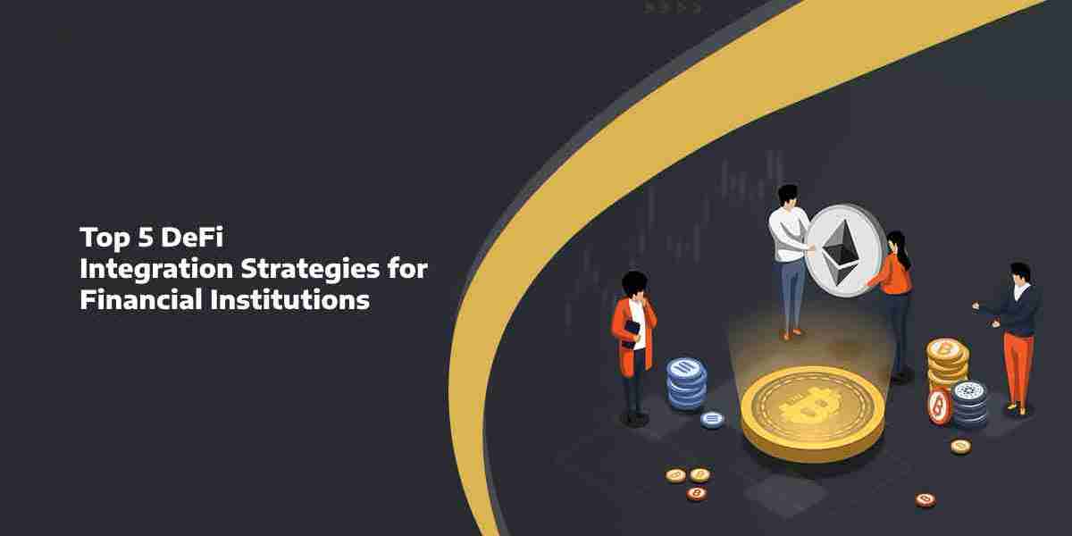 Top 5 DeFi Integration Strategies for Financial Institutions