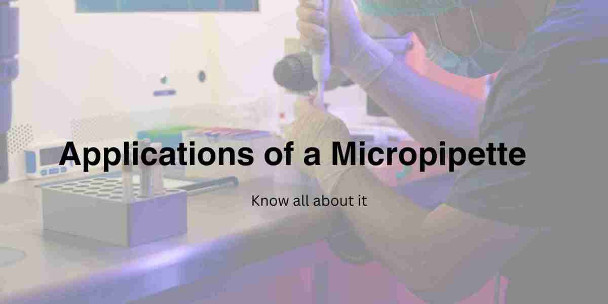 Applications of Micropipettes in Modern Laboratories